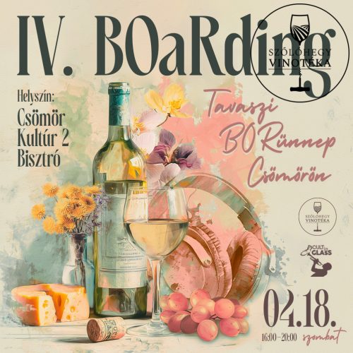 IV. BOaRding – Tavaszi BORünnep Csömörön